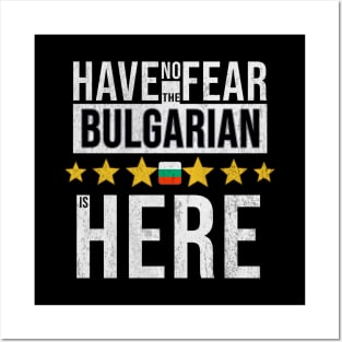 Have No Fear The Bulgarian Is Here - Gift for Bulgarian From Bulgaria Posters and Art